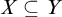 upper X subset of or equal to upper Y