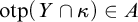 o t p left parenthesis upper Y intersection kappa right parenthesis element of upper A