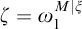 zeta equals omega 1 Superscript upper M vertical bar xi