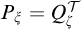 upper P Subscript xi Baseline equals upper Q Subscript zeta Superscript script upper T