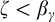 zeta less than beta Subscript gamma