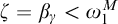 zeta equals beta Subscript gamma Baseline less than omega 1 Superscript upper M