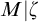 upper M vertical bar zeta