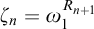 zeta Subscript n Baseline equals omega 1 Superscript upper R Super Subscript n plus 1