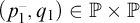 left parenthesis p 1 Superscript minus Baseline comma q 1 right parenthesis element of double struck upper P times double struck upper P