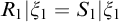 upper R 1 StartAbsoluteValue xi 1 equals upper S 1 EndAbsoluteValue xi 1