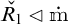 R sub l with a vector symbol is less than or equal to m dot.