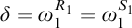 delta equals omega 1 Superscript upper R 1 Baseline equals omega 1 Superscript upper S 1