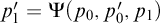 p 1 prime equals upper Psi left parenthesis p 0 comma p 0 prime comma p 1 right parenthesis