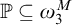 double struck upper P subset of or equal to omega 3 Superscript upper M