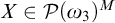 upper X element of script upper P left parenthesis omega 3 right parenthesis Superscript upper M