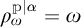 Rho sub omega super P absolute value alpha equals omega.
