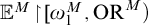 upper E Superscript upper M Baseline backslash exclamation mark up harpoon with barb right backslash exclamation mark omega 1 Superscript upper M Baseline comma upper O upper R Superscript upper M Baseline right parenthesis