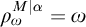 rho Subscript omega Superscript upper M vertical bar alpha Baseline equals omega
