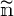 n with a tilde above.