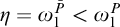 eta equals omega 1 Superscript upper P overbar Baseline less than omega 1 Superscript upper P