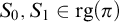 upper S 0 comma upper S 1 element of r g left parenthesis pi right parenthesis
