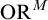 upper O upper R Superscript upper M