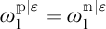 Omega sub one superscript p vertical bar e equals omega sub one superscript m vertical bar e.
