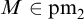 upper M element of p m Subscript 2