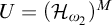 upper U equals left parenthesis upper H Subscript omega 2 Baseline right parenthesis Superscript upper M