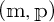 open parenthesis m comma p close parenthesis