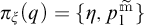 pi sub xi of open parenthesis q close parenthesis equals open curly bracket eta comma p sub perpendicular to the m hat close curly bracket