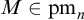 upper M element of p m Subscript n