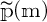 p tilde of open parenthesis m close parenthesis