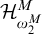 upper H Subscript omega 2 Sub Superscript upper M Superscript upper M