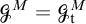 upper G Superscript upper M Baseline equals upper G Subscript normal t Superscript upper M
