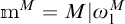 m to the M power equals M vertical bar omega sub 1 to the M power.