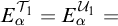 upper E Subscript alpha Superscript upper T 1 Baseline equals upper E Subscript alpha Superscript upper U 1 Baseline equals
