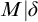 upper M vertical bar delta