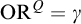 upper O upper R Superscript upper Q Baseline equals gamma