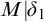 upper M vertical bar delta 1