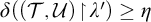 delta left parenthesis left parenthesis script upper T comma script upper U right parenthesis backslash exclamation mark up harpoon with barb right backslash exclamation mark lamda prime right parenthesis greater than or equals eta