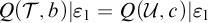upper Q left parenthesis script upper T comma b right parenthesis StartAbsoluteValue epsilon 1 equals upper Q left parenthesis script upper U comma c right parenthesis EndAbsoluteValue epsilon 1
