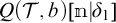 Q open parenthesis tau comma b close parenthesis open bracket m vertical bar delta sub 1 close bracket.