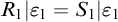 upper R 1 StartAbsoluteValue epsilon 1 equals upper S 1 EndAbsoluteValue epsilon 1