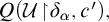 upper Q left parenthesis script upper U backslash exclamation mark up harpoon with barb right backslash exclamation mark delta Subscript alpha Baseline comma c prime right parenthesis comma