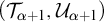 left parenthesis upper T Subscript alpha plus 1 Baseline comma upper U Subscript alpha plus 1 Baseline right parenthesis
