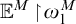 upper E Superscript upper M Baseline backslash exclamation mark up harpoon with barb right backslash exclamation mark omega 1 Superscript upper M