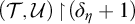 left parenthesis script upper T comma script upper U right parenthesis backslash exclamation mark up harpoon with barb right backslash exclamation mark left parenthesis delta Subscript eta Baseline plus 1 right parenthesis