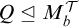 upper Q normal subgroup of or equal to upper M Subscript b Superscript script upper T
