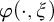 phi left parenthesis dot comma xi right parenthesis