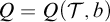 upper Q equals upper Q left parenthesis script upper T comma b right parenthesis
