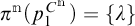 pi to the n power of open parenthesis p sub one C superscript n close parenthesis equals open curly bracket lambda close curly bracket