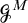 upper G Superscript upper M
