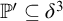 double struck upper P prime subset of or equal to delta cubed